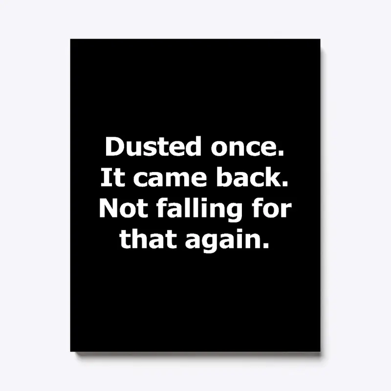 DUSTED ONCE...